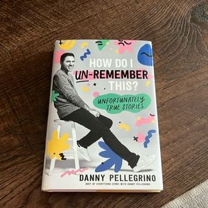 How do I Un-Remember This by Danny Pellegrino